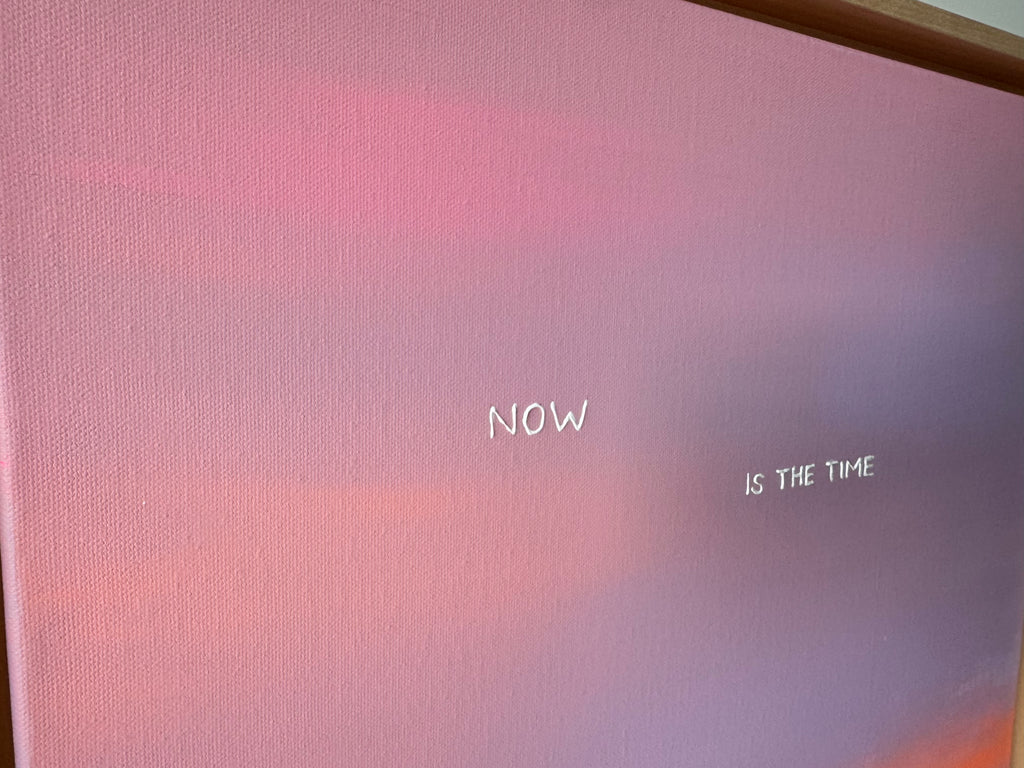 Now is the time – Größe 40 x 50 cm