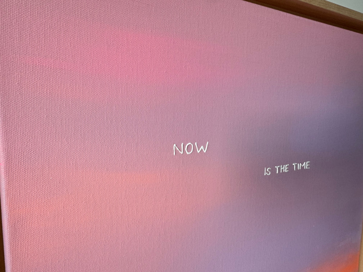 Now is the time – Größe 40 x 50 cm