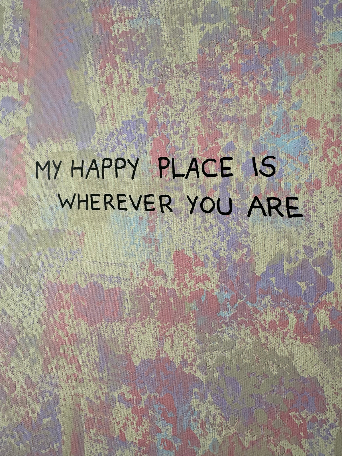 My happy place is wherever you are – Größe 40 x 50 cm