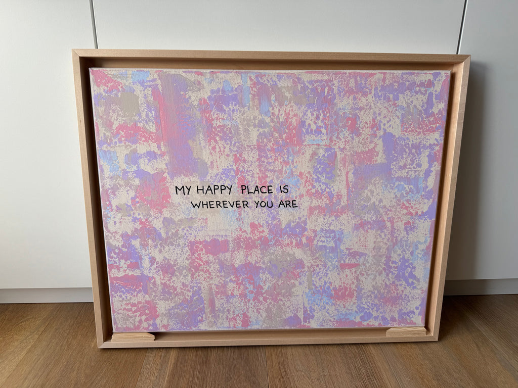 My happy place is wherever you are – Größe 40 x 50 cm