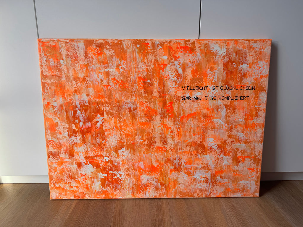 Vielleicht ist Glücklichsein gar nicht so kompliziert – Größe 55 x 75 cm