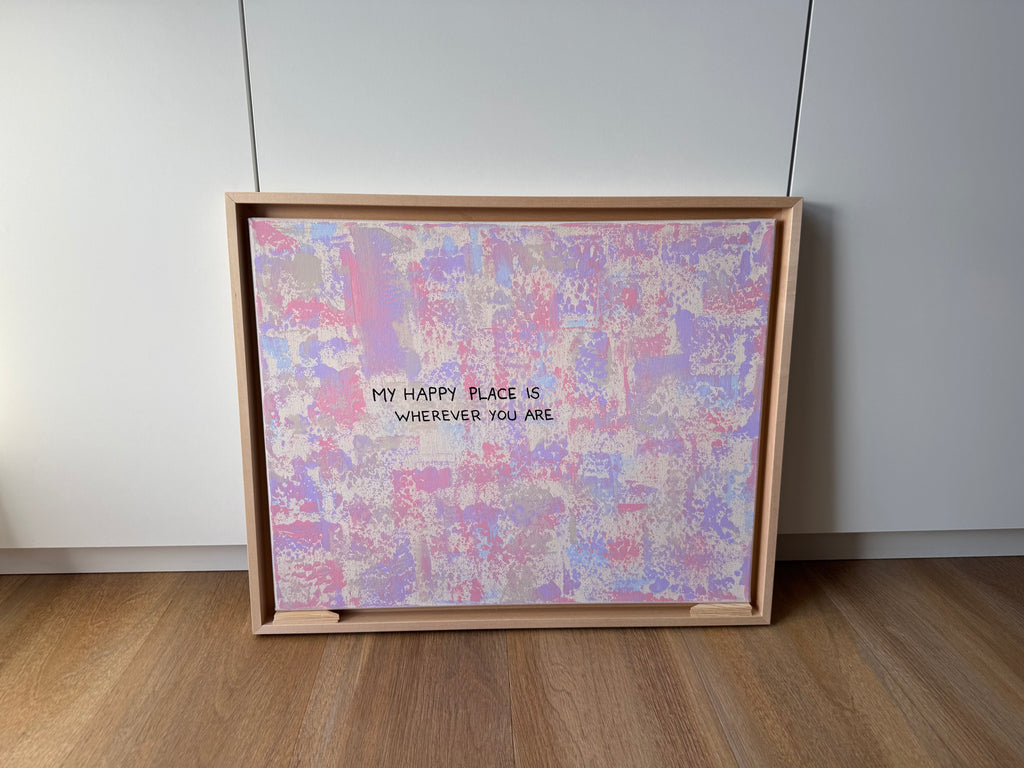 My happy place is wherever you are – Größe 40 x 50 cm