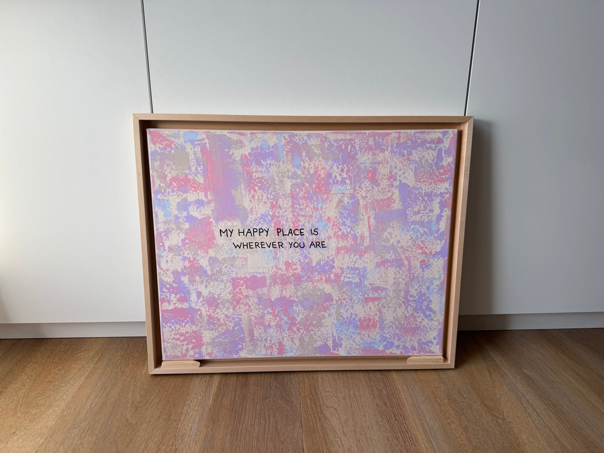 My happy place is wherever you are – Größe 40 x 50 cm