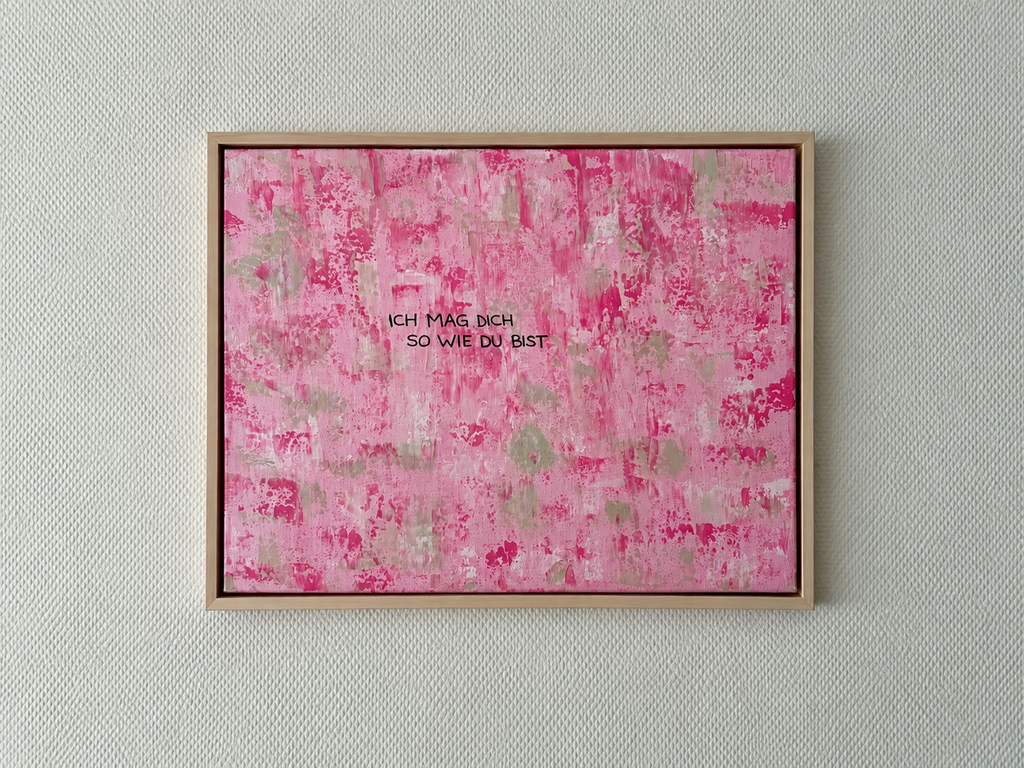 Ich mag dich so wie du bist – Größe 40 x 50 cm