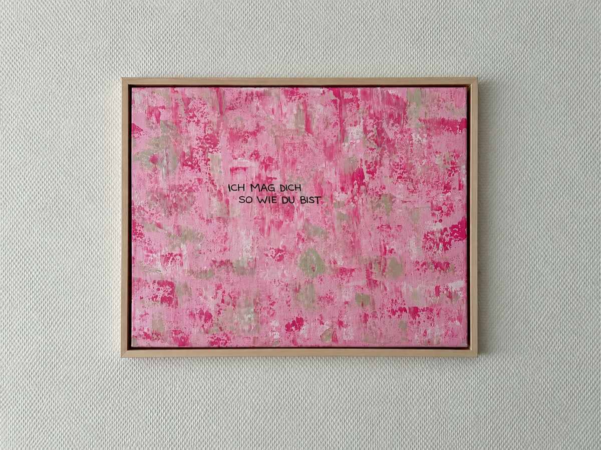 Ich mag dich so wie du bist – Größe 40 x 50 cm