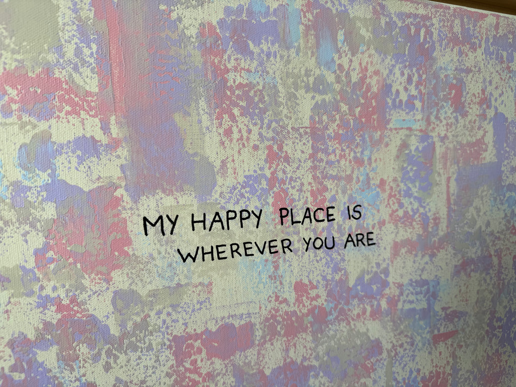 My happy place is wherever you are – Größe 40 x 50 cm