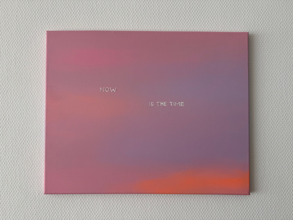 Now is the time – Größe 40 x 50 cm