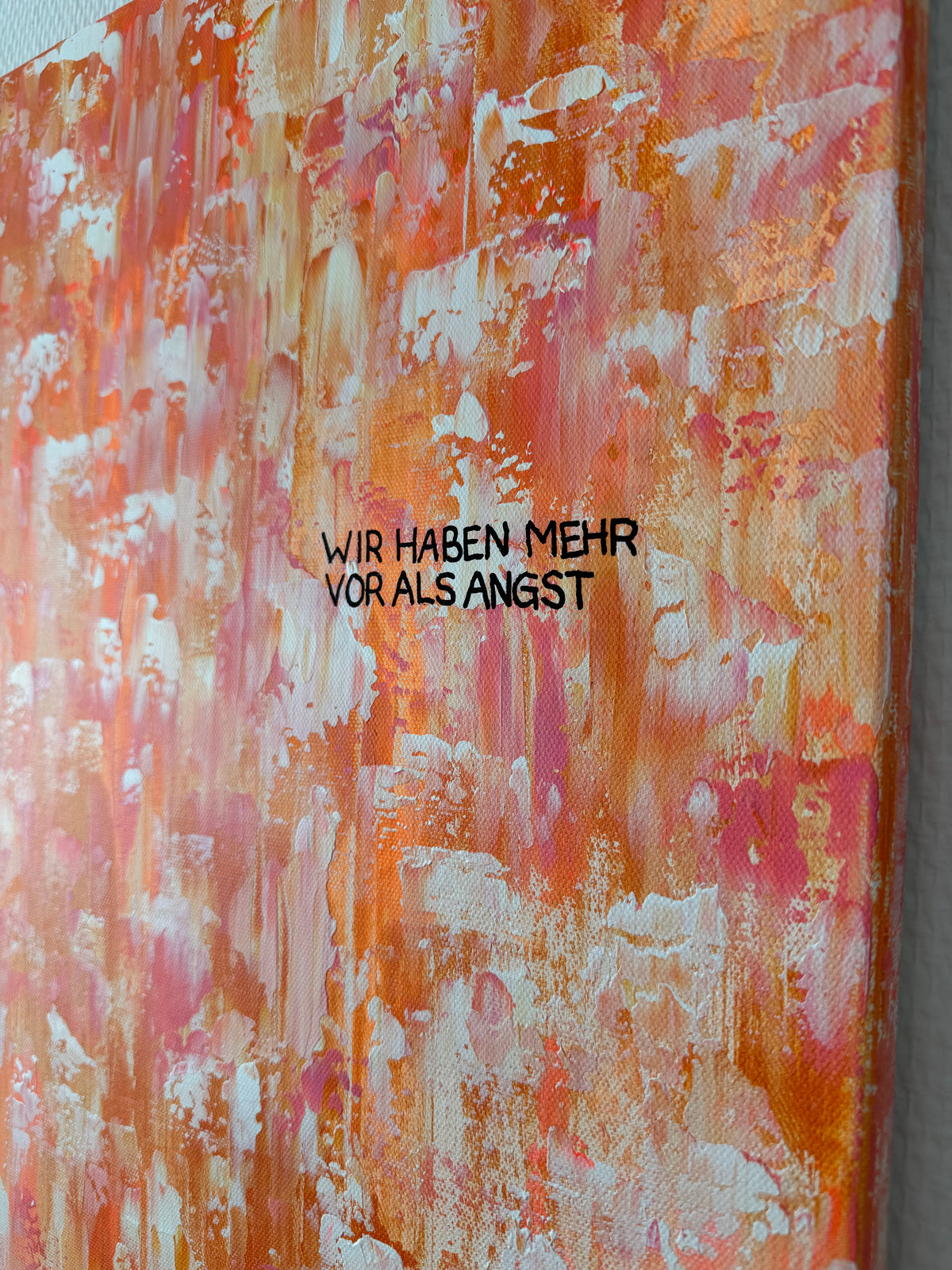 Wir haben mehr vor als Angst – Größe 40 x 50 cm