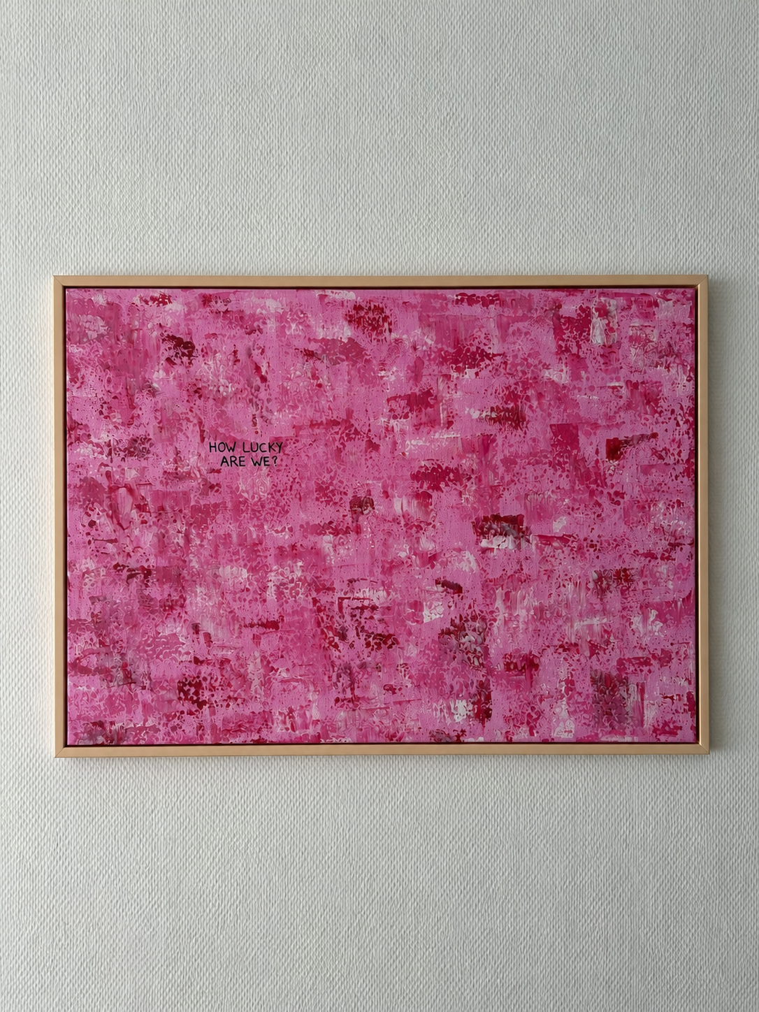 How lucky are we? – Größe 55 x 75 cm
