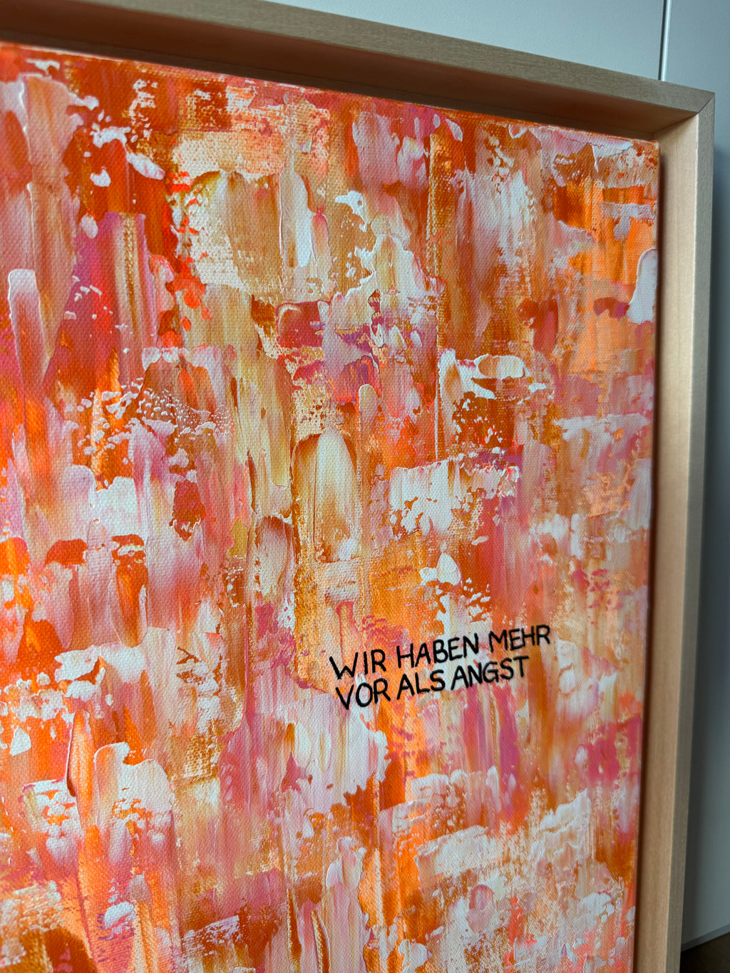 Wir haben mehr vor als Angst – Größe 40 x 50 cm