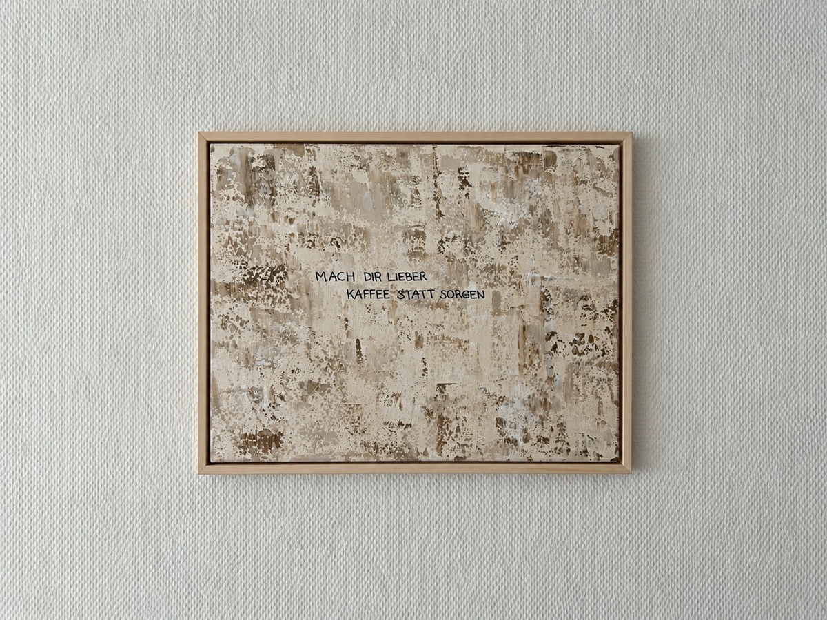 Mach dir lieber Kaffee statt Sorgen – Größe 40 x 50 cm