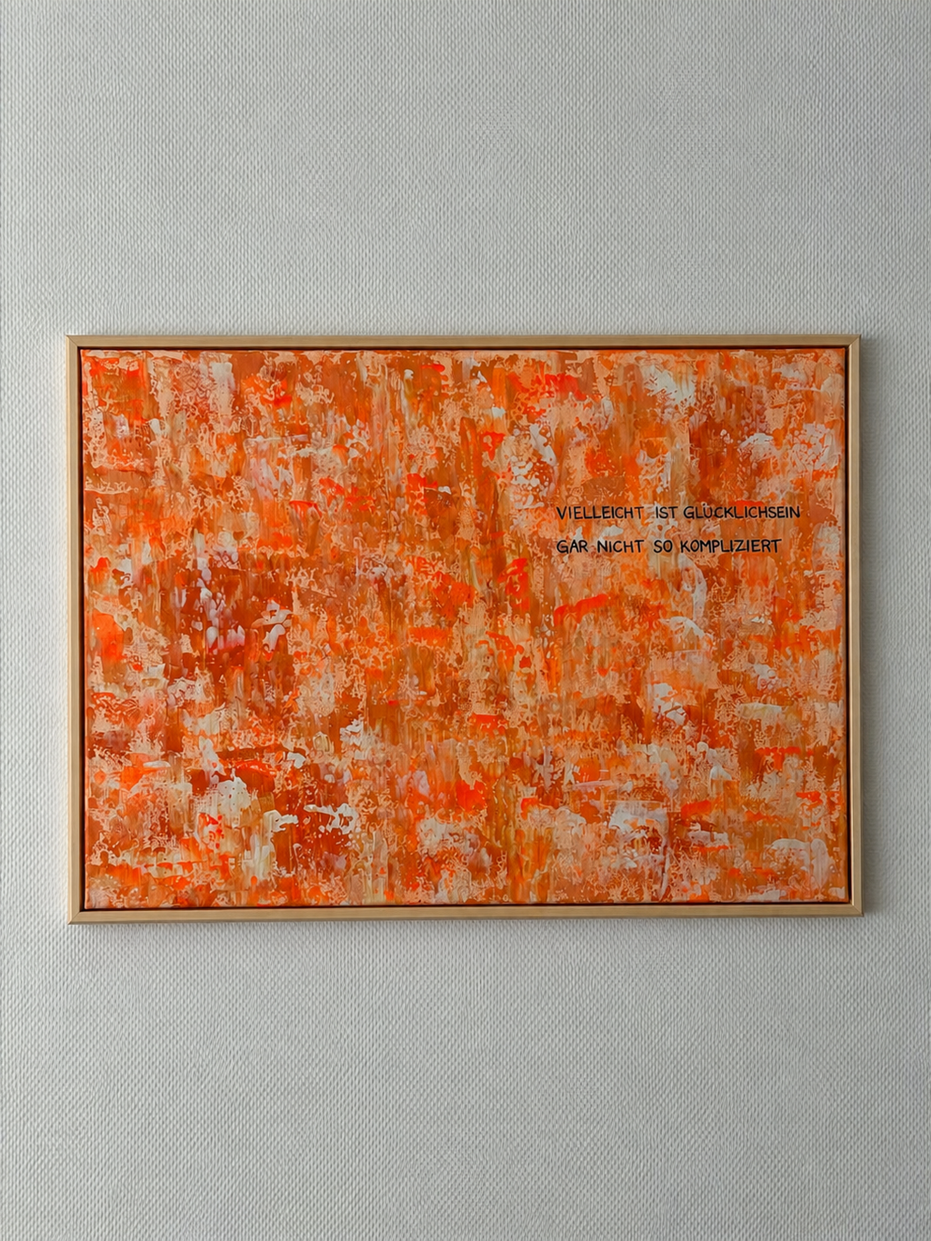 Vielleicht ist Glücklichsein gar nicht so kompliziert – Größe 55 x 75 cm