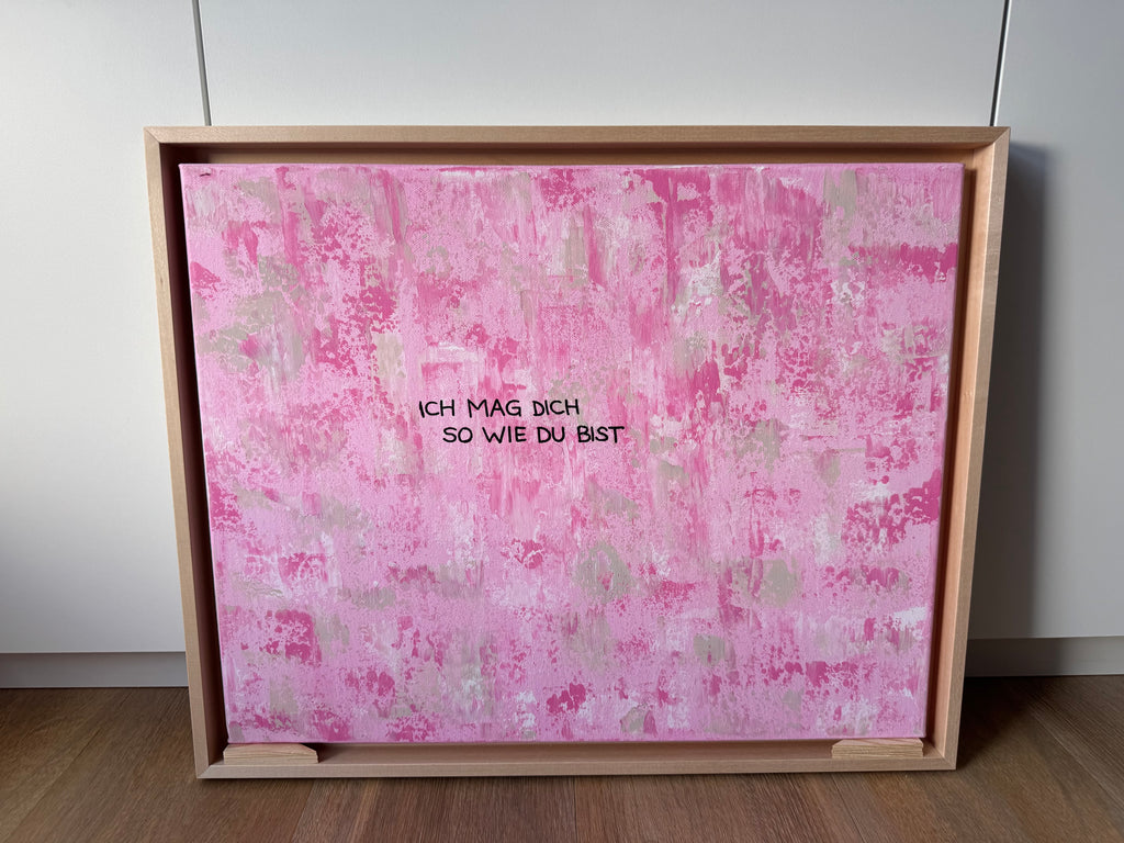 Ich mag dich so wie du bist – Größe 40 x 50 cm