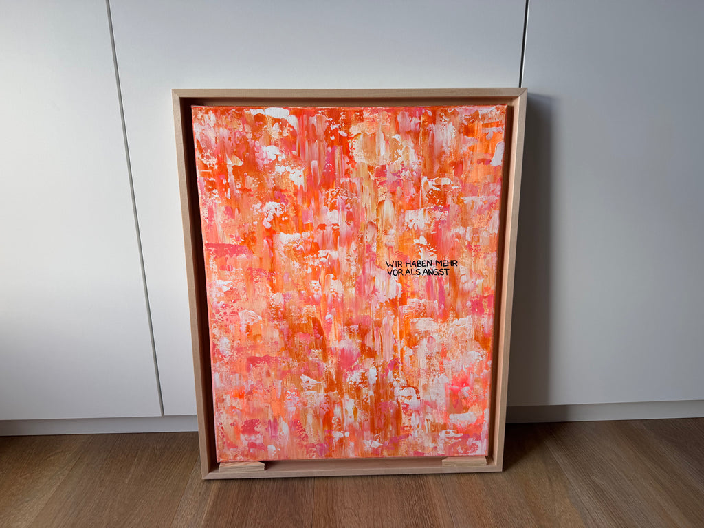 Wir haben mehr vor als Angst – Größe 40 x 50 cm